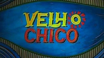 VELHO CHICO