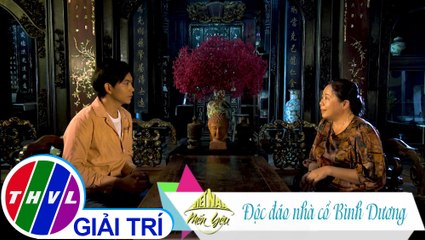 Việt Nam mến yêu - Tập 93: Độc đáo nhà cổ Bình Dương