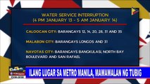 Ilang lugar sa Metro Manila, mawawalan ng tubig