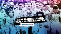 Bungkam Atletico Madrid, Real Madrid Juara Piala Super Spanyol
