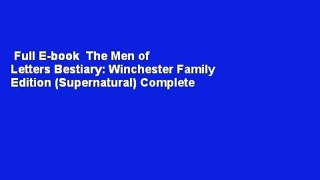 Full E-book  The Men of Letters Bestiary: Winchester Family Edition (Supernatural) Complete