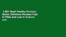 1,001 Heart Healthy Recipes: Quick, Delicious Recipes High in Fiber and Low in Sodium and
