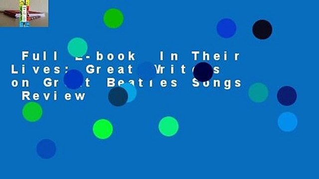 Full E-book In Their Lives: Great Writers on Great Beatles Songs Review