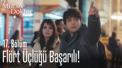 Flört üçlüğü başarılı - Mucize Doktor 17. Bölüm