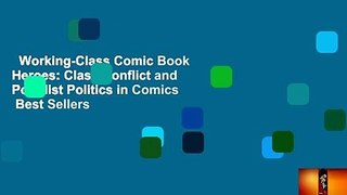 Working-Class Comic Book Heroes: Class Conflict and Populist Politics in Comics  Best Sellers