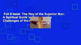 Full E-book  The Way of the Superior Man: A Spiritual Guide to Mastering the Challenges of Women,