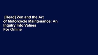 [Read] Zen and the Art of Motorcycle Maintenance: An Inquiry Into Values  For Online