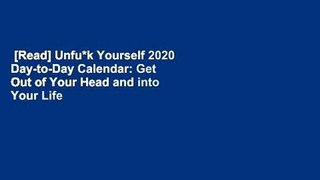 [Read] Unfu*k Yourself 2020 Day-to-Day Calendar: Get Out of Your Head and into Your Life Complete