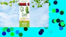 Full version  Go Green, Live Rich: 50 Simple Ways to Save the Earth and Get Rich Trying  For Online