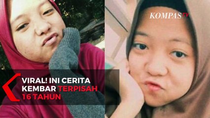 Viral! Ini Cerita Kembar Terpisah 16 Tahun