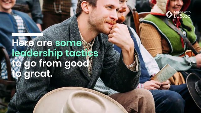 Leadership Tactics to Go From Good to Great
