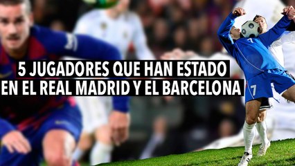 5 Jugadores que han debutado en el Real Madrid y el Barcelona