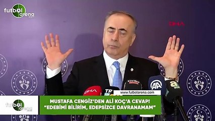 Mustafa Cengiz'den Ali Koç'a cevap! "Edebimi bilirim, edepsizce davranamam"