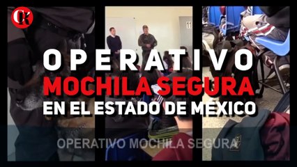 Operativo Mochila Segura en el Estado de México