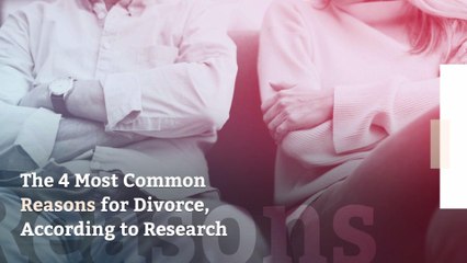 The 4 Most Common Reasons for Divorce, According to Research