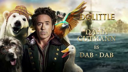 DOLITTLE Película  -  Dalia Gutmann - Dab-Dab
