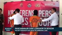 2 Bos Penambang Liar di Bogor Ditangkap Polisi