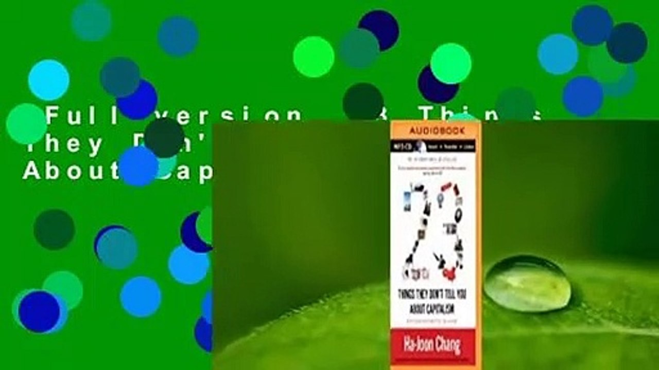 Full version  23 Things They Don't Tell You About Capitalism  Review