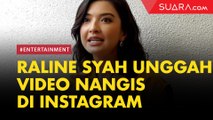 Unggah Video Menangis di Instagram, Ini Penjelasan Raline Shah