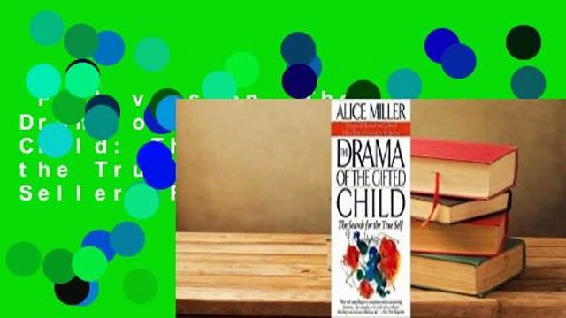 Full version The Drama of the Gifted Child: The Search for the True Self Best Sellers Rank : #1