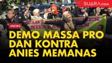 Demo Massa Pro dan Kontra Anies Memanas