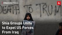 Shia Groups Unite to Expel US Forces From Iraq