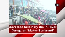 Devotees take holy dip in River Ganga on ‘Makar Sankranti’