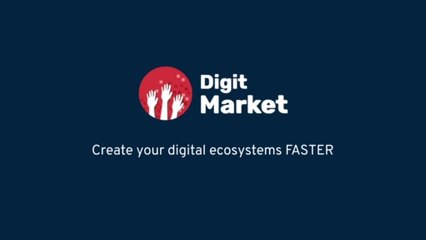 DigitMarket - create your digital ecosystems FASTER