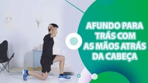 Afundo para trás com as mãos atrás da cabeça - Sou Fitness