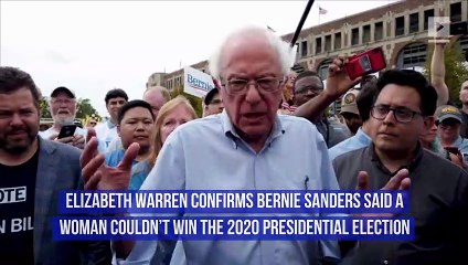 Elizabeth Warren Confirms Bernie Sanders Said a Woman Couldn’t Win the 2020 Presidential Election