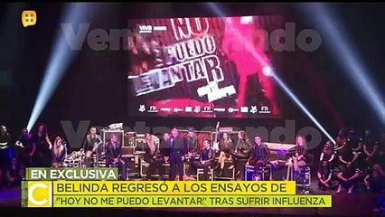 ¡Belinda regresó a los ensayos de 'Hoy no me puedo levantar' tras sufrir influenza! | Ventaneando