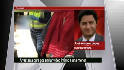 Arrestan a sacerdote por enviar video sexual a una menor en España
