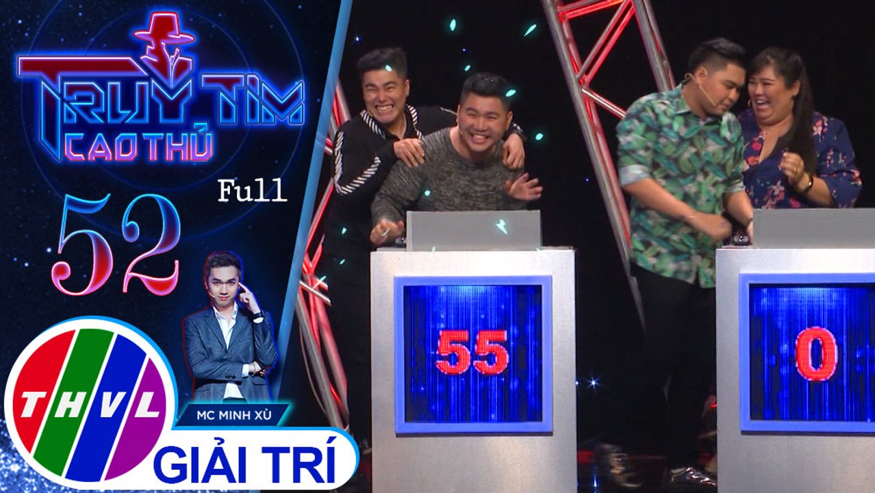 Truy tìm cao thủ - Tập 52: Nghệ sĩ Tuyền Mập, Nguyễn Đình Vũ, Quốc Khánh, Duy Phước