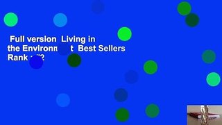 Full version  Living in the Environment  Best Sellers Rank : #2