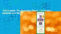 Full E-book  The Recovery Book: Completely Updated and Revised  For Kindle