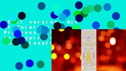 Full version  Art of Coloring Disney Princess: 100 Images to Inspire Creativity and Relaxation