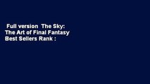 Full version  The Sky: The Art of Final Fantasy  Best Sellers Rank : #5