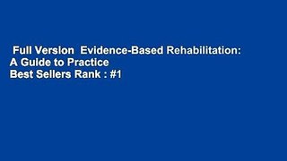Full Version  Evidence-Based Rehabilitation: A Guide to Practice  Best Sellers Rank : #1