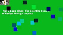 Full E-book  When: The Scientific Secrets of Perfect Timing Complete