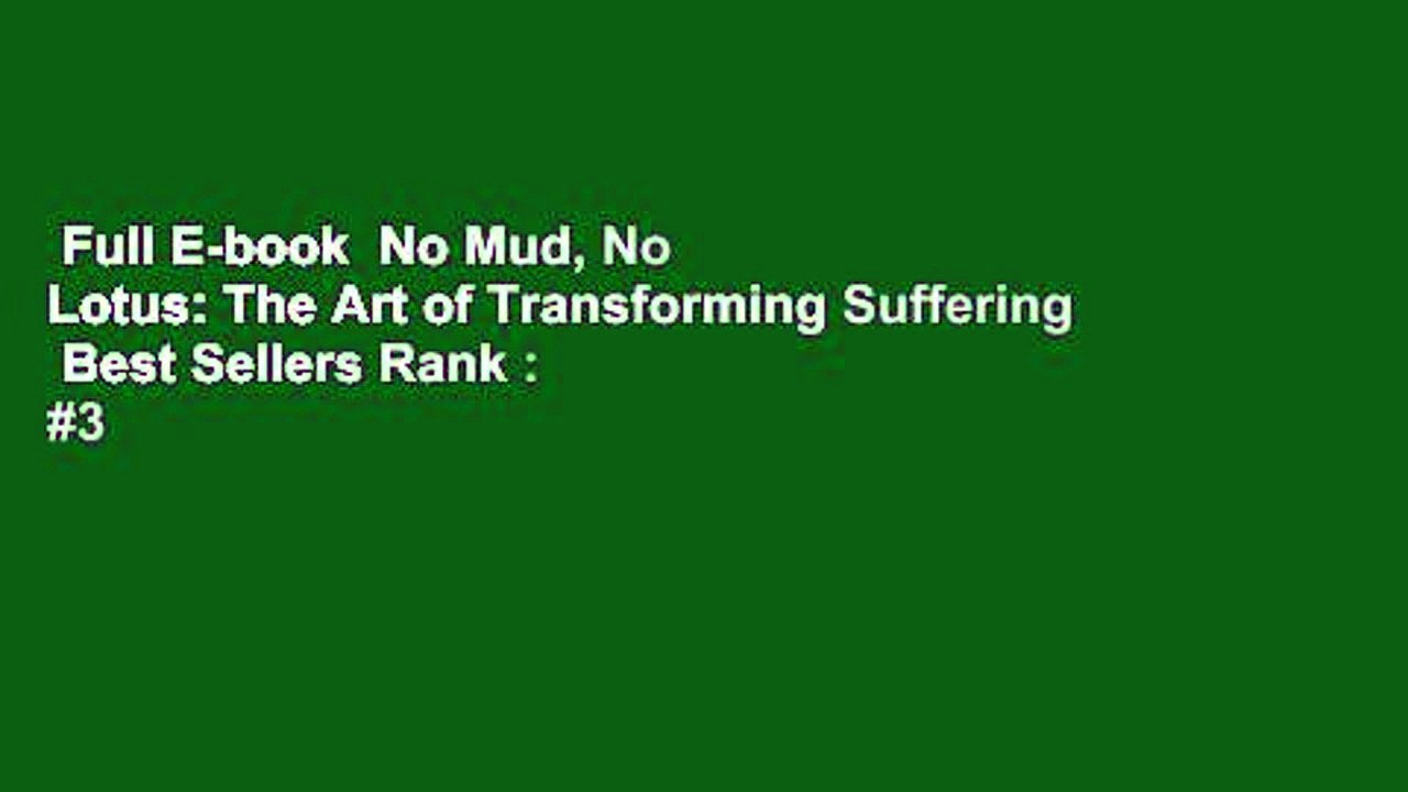 Full E-book  No Mud, No Lotus: The Art of Transforming Suffering  Best Sellers Rank : #3