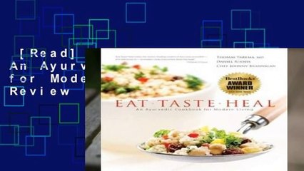 [Read] Eat-Taste-Heal: An Ayurvedic Cookbook for Modern Living  Review