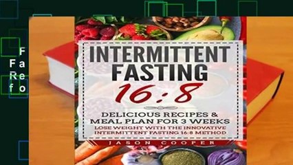 Full version  Intermittent Fasting 16/8: Delicious Recipes   Meal Plan for 3 weeks. Lose Weight