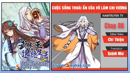 Cuộc Sống Thoái Ẩn Của Võ Lâm Chi Vương Chap 88