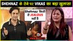 Vikas Gupta REACTS On Shehnaz Gill CRYING In Jealousy Task | Bigg Boss 13
