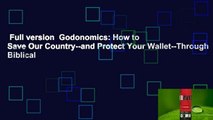 Full version  Godonomics: How to Save Our Country--and Protect Your Wallet--Through Biblical