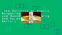 The Politics of Public Budgeting: Getting and Spending, Borrowing and Balancing  Best Sellers