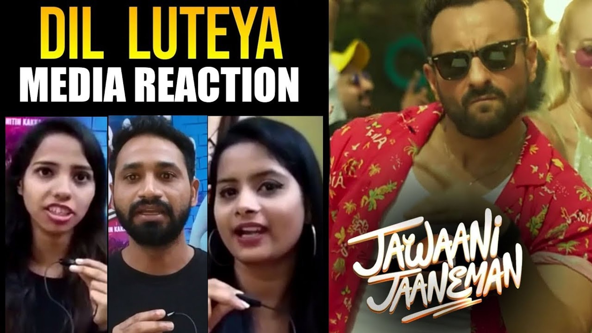 Jawaani Jaaneman Jine Mera Dil Luteya Song Media Reaction Saif