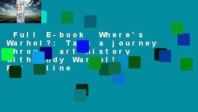 Full E-book Where's Warhol?: Take a journey through art history with Andy Warhol! For Online