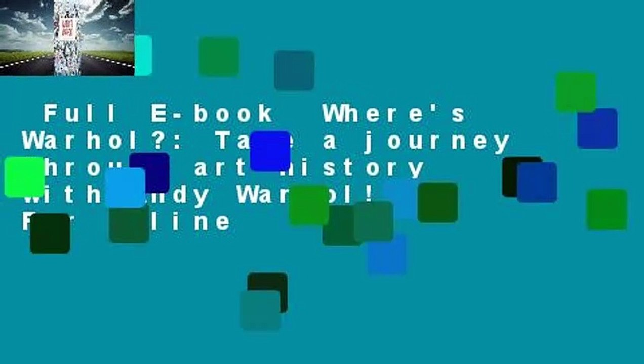Full E-book  Where's Warhol?: Take a journey through art history with Andy Warhol!  For Online