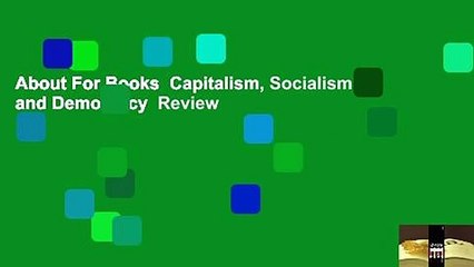 About For Books  Capitalism, Socialism and Democracy  Review